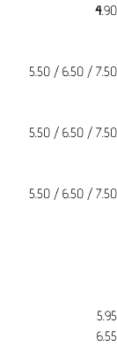 4.90 5.50 / 6.50 / 7.50 5.50 / 6.50 / 7.50 5.50 / 6.50 / 7.50 5.95 6.55